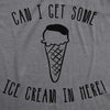 Can I Get Some Ice Cream In Here Maternity Tshirt