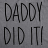 Daddy Did It Maternity Tshirt