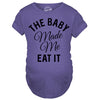 The Baby Made Me Eat It Maternity Tshirt