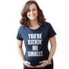 Kickin’ Me Smalls Maternity Tshirt