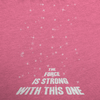 The Force Is Strong With This One Maternity Tshirt