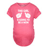 This Girl Is Going To Be A Mom Maternity Tshirt