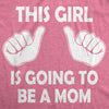 This Girl Is Going To Be A Mom Maternity Tshirt