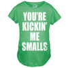 Kickin’ Me Smalls Maternity Tshirt