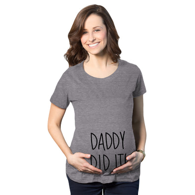 Daddy Did It Maternity Tshirt