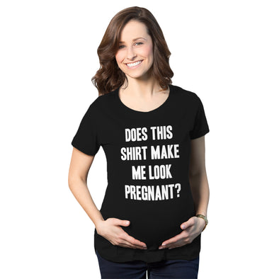 Does This Shirt Make Me Look Pregnant Maternity Tshirt