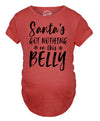 Santa’s Got Nothing On This Belly Maternity Tshirt