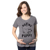 Hoping It's A Puppy Maternity Tshirt