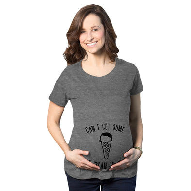 Can I Get Some Ice Cream In Here Maternity Tshirt