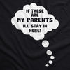 If These Are My Parents I'll Stay In Here Maternity Tshirt