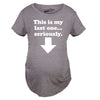 Maternity This Is My Last One Seriously Pregnancy T shirt Funny Announcement Tee